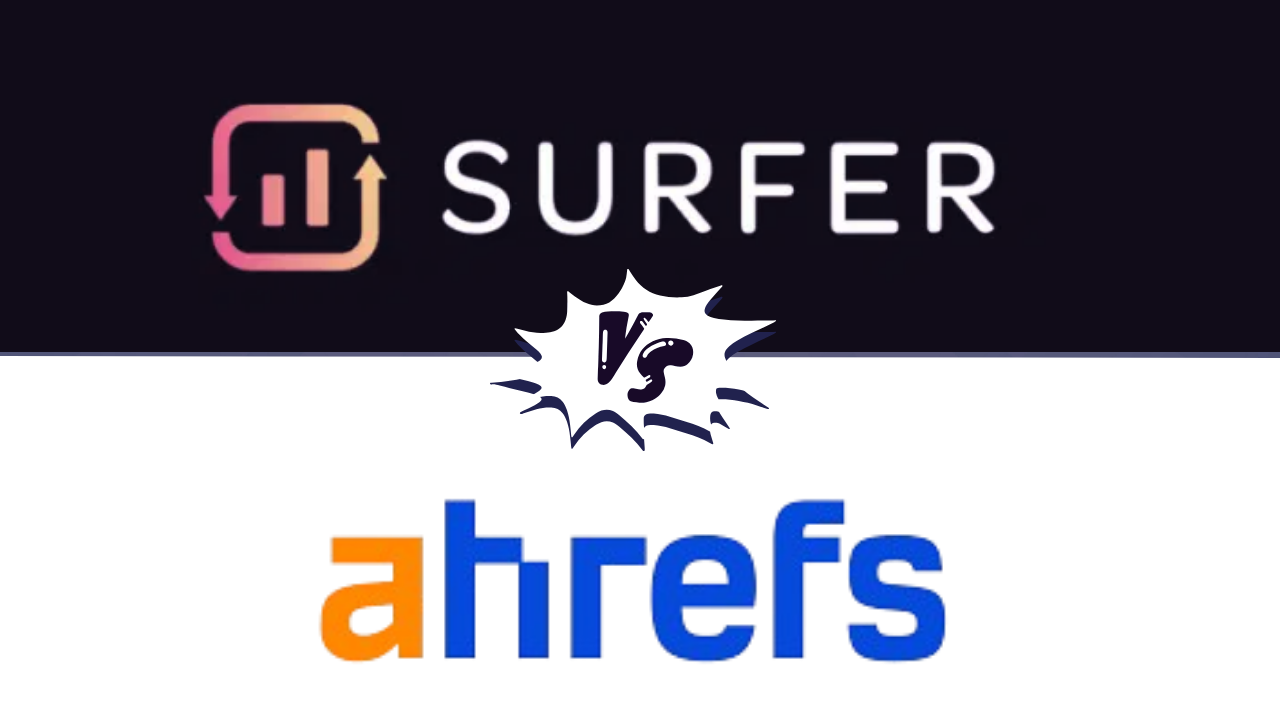 You are currently viewing Surfer SEO vs Ahrefs: Which One Is Better for Content in 2025?